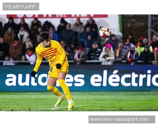 阿斯评论巴萨小将福特加盟埃尔切是明智之举潜力巨大值得期待